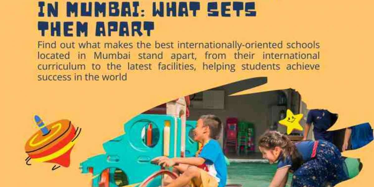 Exploring the Best International Schools in Mumbai: What Sets Them Apart