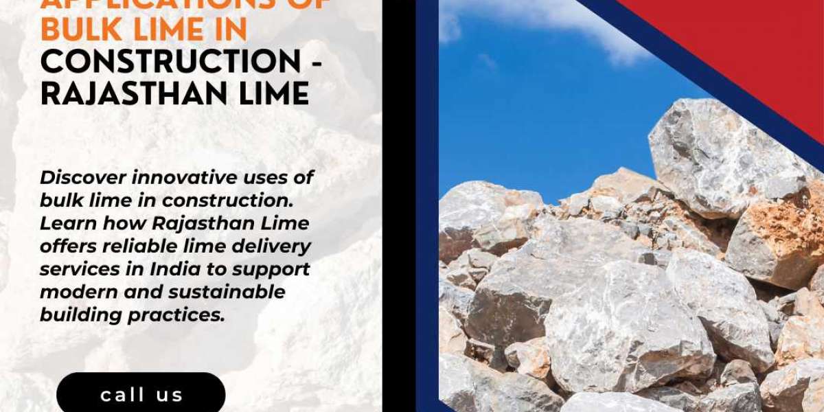 Innovative Applications of Bulk Lime in Construction - Rajasthan Lime