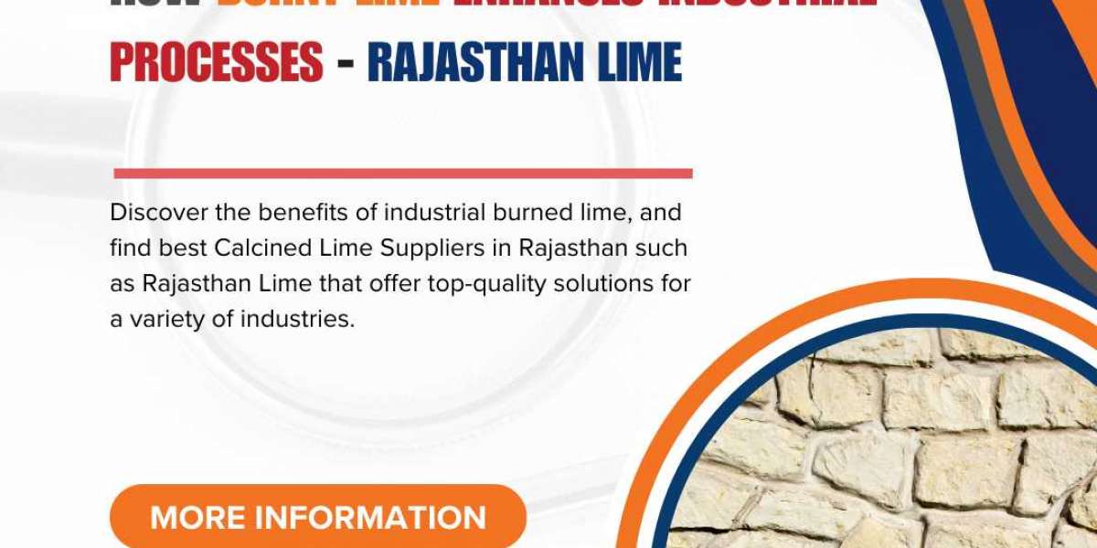 How Burnt Lime Enhances Industrial Processes - Rajasthan Lime