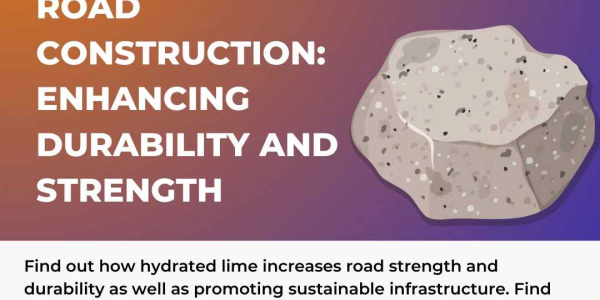 Hydrated Lime in Road Construction: Enhancing Durability and Strength